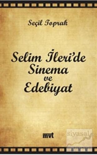 Selim İleri'de Sinema ve Edebiyat Seçil Toprak
