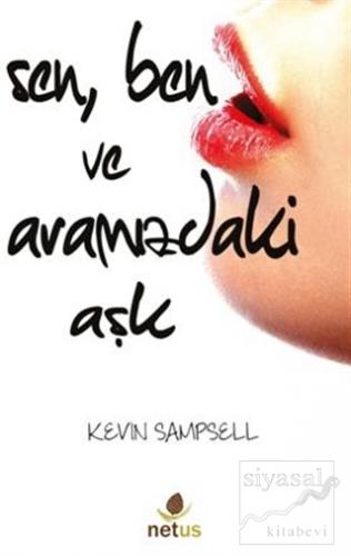 Sen, Ben ve Aramızdaki Aşk Kevin Sampsell