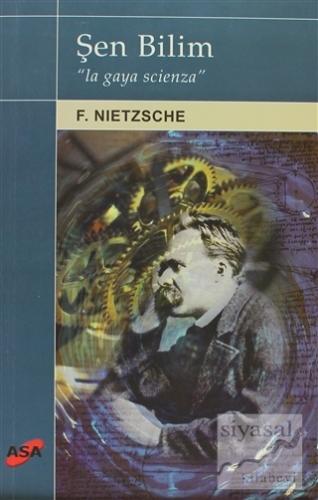 Şen Bilim 'La Gaya Scienza' Friedrich Wilhelm Nietzsche