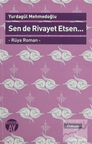 Sen de Rivayet Etsen / Rüya Roman Yurdagül Mehmedoğlu