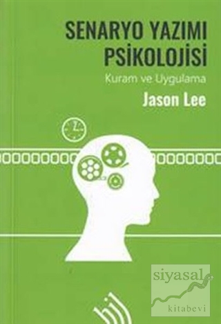 Senaryo Yazımı Psikolojisi (Ciltli) Jason Lee