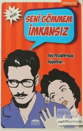 Seni Gömmem İmkansız