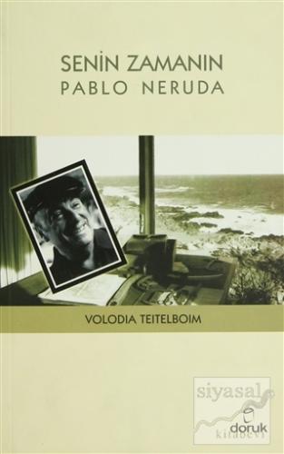 Senin Zamanın Pablo Neruda Volodia Teitelboim