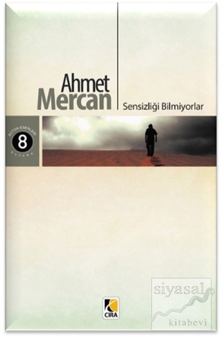 Sensizliği Bilmiyorlar Ahmet Mercan