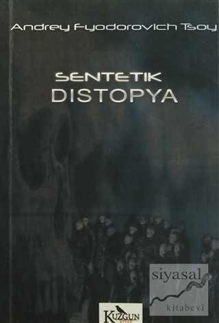 Sentetik Distopya Andrey Fyodorovich Tsoy