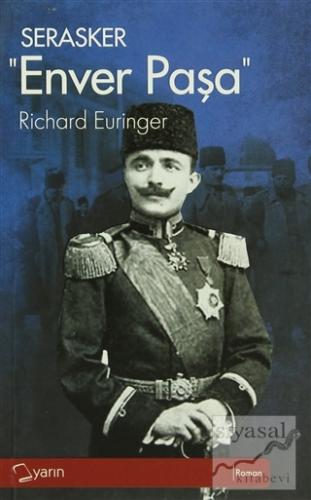 Serasker Enver Paşa Richard Euringer