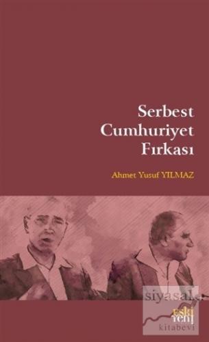 Serbest Cumhuriyet Fırkası Ahmet Yusuf Yılmaz