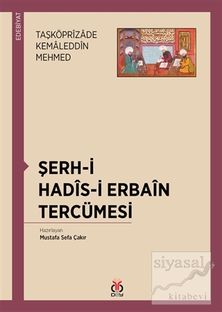 Şerh-i Hadis-i Erbain Tercümesi Taşköprizade Kemaleddin Mehmed