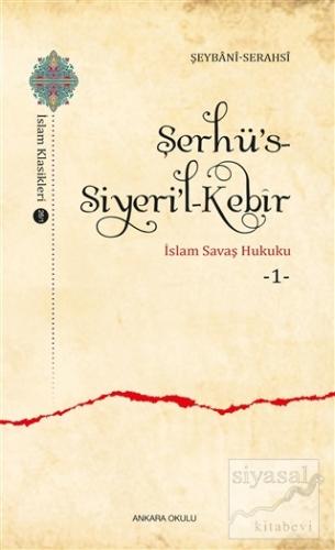 Şerhü's-Siyeri'l-Kebir - İslam Savaş Hukuku 1 Şemsü'l-Eimme es-Serahsi