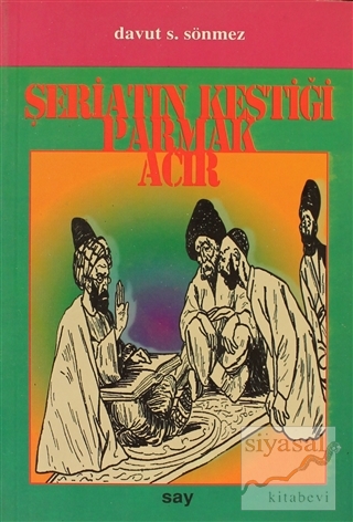 Şeriatın Kestiği Parmak Acır