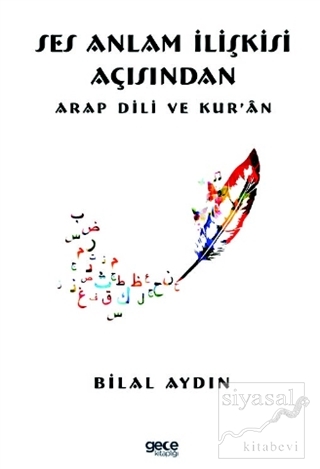 Ses Anlam İlişkisi Açısından Arap Dili ve Kur ‘an Ahmet Bilal Aydın