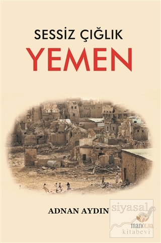 Sessiz Çığlık - Yemen Adnan Aydın