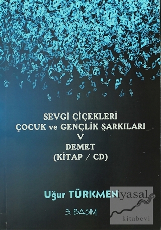 Sevgi Çiçekleri Çocuk ve Gençlik Şarkıları 5 Demet Uğur Türkmen