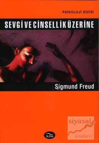 Sevgi ve Cinsellik Üzerine Sigmund Freud