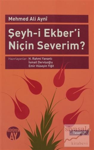 Şeyh-i Ekber'i Niçin Severim? Mehmed Ali Ayni