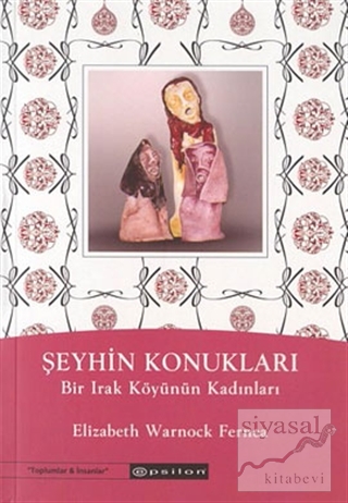 Şeyhin Konukları Bir Irak Köyünün Kadınları