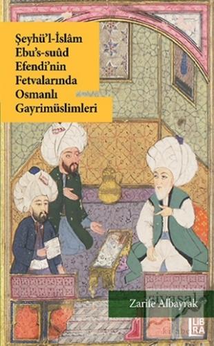Şeyhü'l-İslam Ebu's-Suud Efendi'nin Fetvalarında Osmanlı Gayrimüslimle