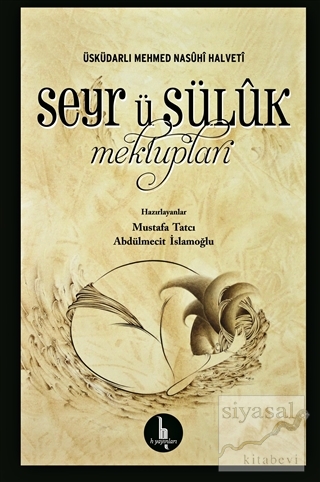 Seyr ü Sülük Mektupları Üsküdarlı Mehmed Nasühi Halveti