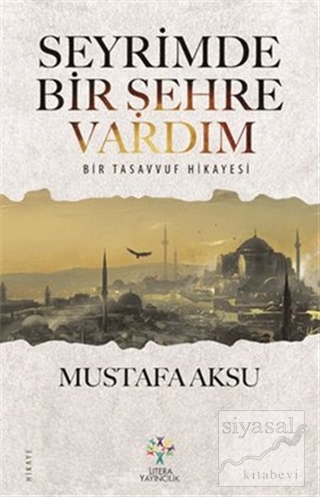 Seyrimde Bir Şehre Vardım Mustafa Aksu
