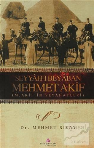 Seyyah-ı Beyaban Mehmet Akif Mehmet Sılay