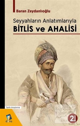 Seyyahların Anlatımlarıyla Bitlis ve Ahalisi Baran Zeydanlıoğlu