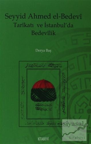 Seyyid Ahmed el-Bedevi Tarikatı ve İstanbul'da Bedevilik Derya Baş