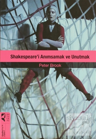 Shakespare'i Anımsamak ve Unutmak Peter Brook