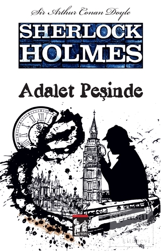 Sherlock Holmes - Adalet Peşinde Sir Arthur Conan Doyle