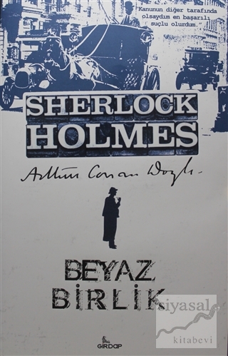 Sherlock Holmes - Beyaz Birlik Sir Arthur Conan Doyle