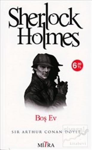 Sherlock Holmes : Boş Ev Sir Arthur Conan Doyle