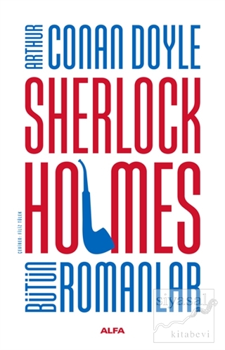 Sherlock Holmes Bütün Romanlar Sir Arthur Conan Doyle