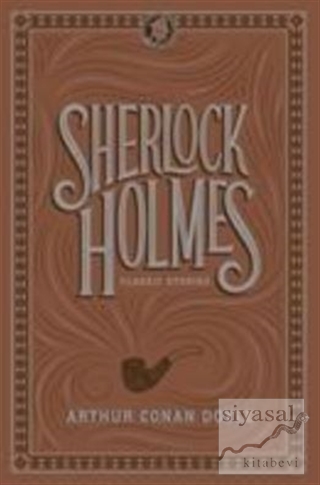 Sherlock Holmes: Classic Stories Sir Arthur Conan Doyle