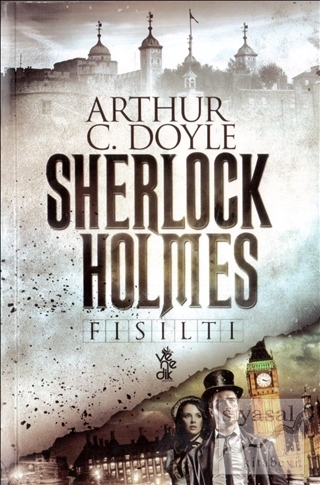 Sherlock Holmes - Fısıltı Sir Arthur Conan Doyle