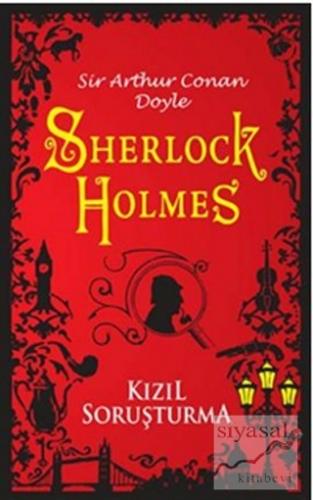 Sherlock Holmes - Kızıl Soruşturma Sir Arthur Conan Doyle