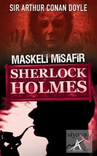 Sherlock Holmes : Maskeli Misafir Sir Arthur Conan Doyle