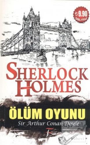 Sherlock Holmes: Ölüm Oyunu Sir Arthur Conan Doyle