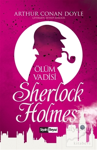 Sherlock Holmes - Ölüm Vadisi Sir Arthur Conan Doyle