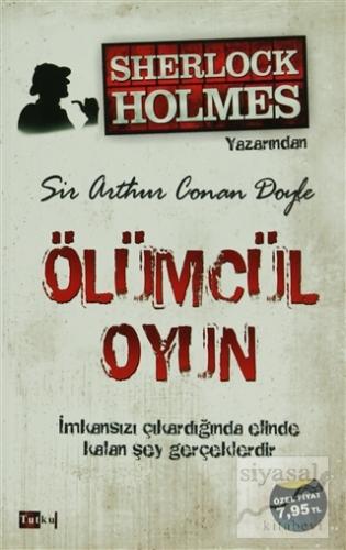 Sherlock Holmes - Ölümcül Oyun Sir Arthur Conan Doyle