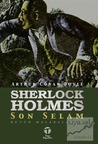 Sherlock Holmes Son Selam - Bütün Maceraları 8 Sir Arthur Conan Doyle