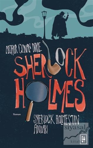 Sherlock Holmes'un Anıları - Sherlock Holmes 2 Sir Arthur Conan Doyle