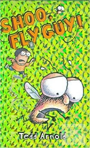 Shoo, Fly Guy! (Fly Guy 3) (Ciltli) Tedd Arnold