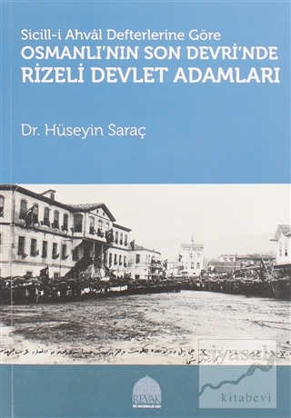 Sicill-i Ahval Defterlerine Göre Osmanlı'nın Son Devri'nde Rizeli Devl