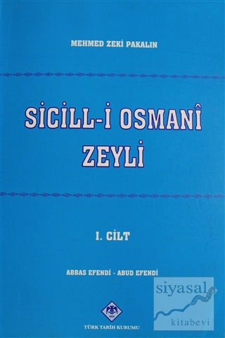 Sicill-i Osmani Zeyli Cilt: 1 Mehmet Zeki Pakalın