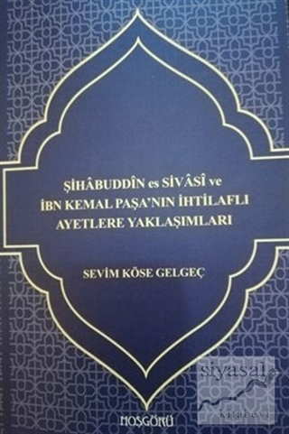 Şihabuddin es Sivasi ve İbn Kemal Paşa'nın İhtilaflı Ayetlere Yaklaşım