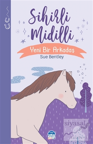 Sihirli Midilli - Sihirli Hayvanlar Sue Bentley