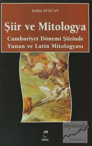 Şiir ve Mitologya Cumhuriyet Dönemi Şiirinde Yunan ve Latin Mitologyas