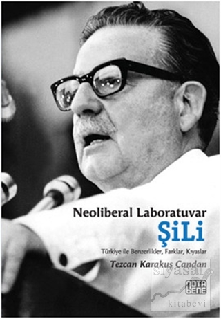 Şili: Neoliberal Laboratuvar Tezcan Karakuş Candan
