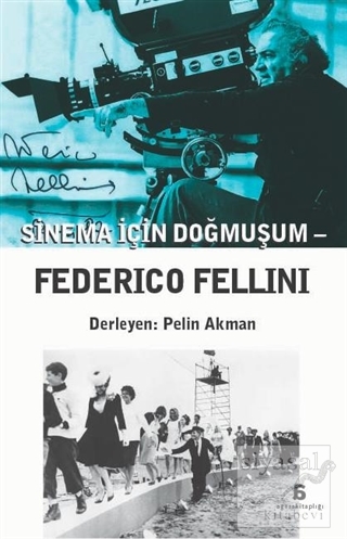 Sinema İçin Doğmuşum - Federico Fellini Kolektif