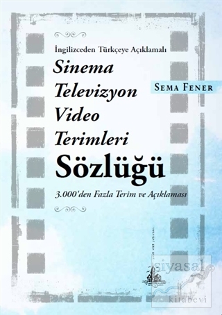 Sinema Televizyon Video Terimleri Sözlüğü Sema Fener
