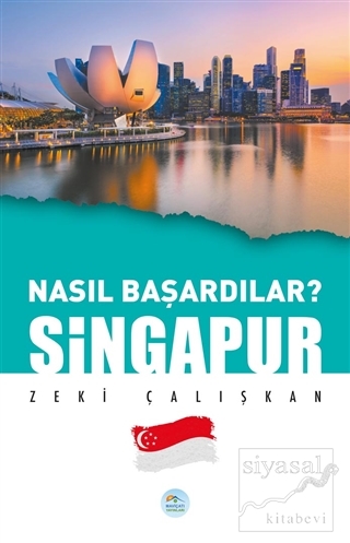 Singapur - Nasıl Başardılar? Zeki Çalışkan
